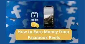 How to Earn Money from Facebook Reels